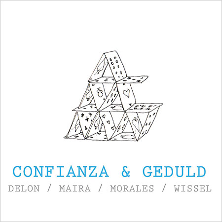 Wissel / Morales / Maira / Delon | Confianza & Geduld